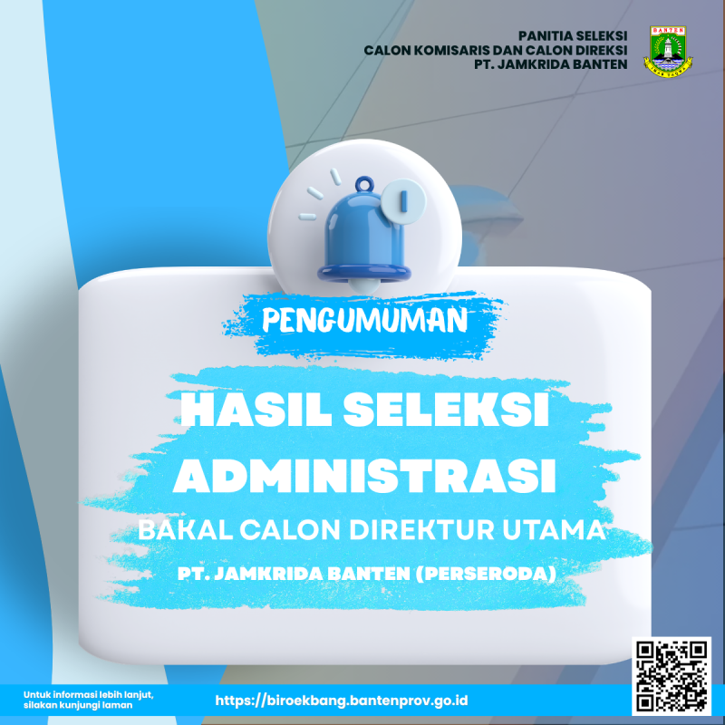 PENGUMUMAN HASIL SELEKSI ADMINISTRASI BAKAL CALON DIREKTUR UTAMA PT. JAMKRIDA BANTEN